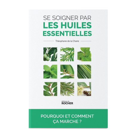 Se soigner par les huiles essentielles - Théophane de la Charie