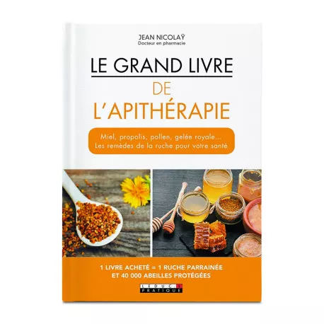 Le Grand livre de l'apithérapie - Jean Nicolay