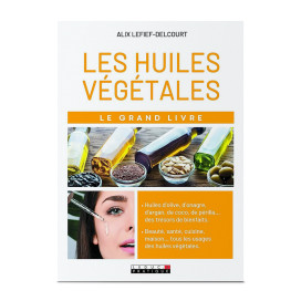 Le grand livre des huiles végétales 