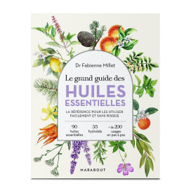 Le grand guide des huiles essentielles 