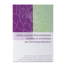 Guide pratique d'aromathérapie familiale et scientifique 