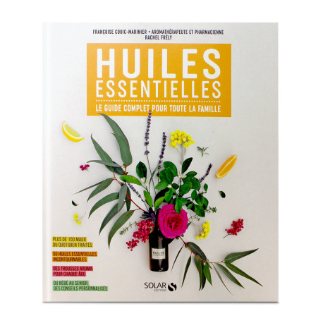 Huiles essentielles : le guide complet pour toute la famille - Françoise Couic Marinier