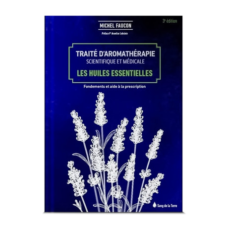 Traité d'Aromathérapie scientifique et médicale - Michel Faucon