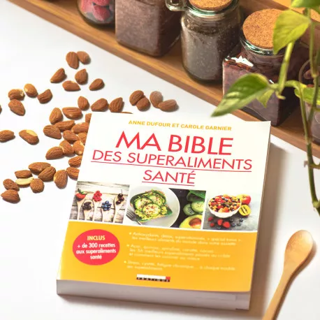 Ma bible des superaliments santé - Anne Dufour et Carole Garnier