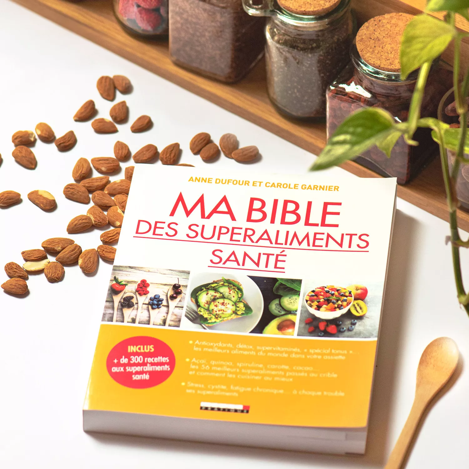 Ma bible des superaliments santé - Anne Dufour et Carole Garnier