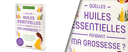 Quelles huiles essentielles pendant ma grossesse ?