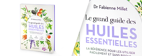 Le grand guide des huiles essentielles 